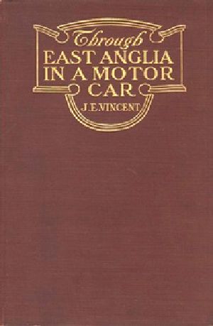 [Gutenberg 38938] • Through East Anglia in a Motor Car